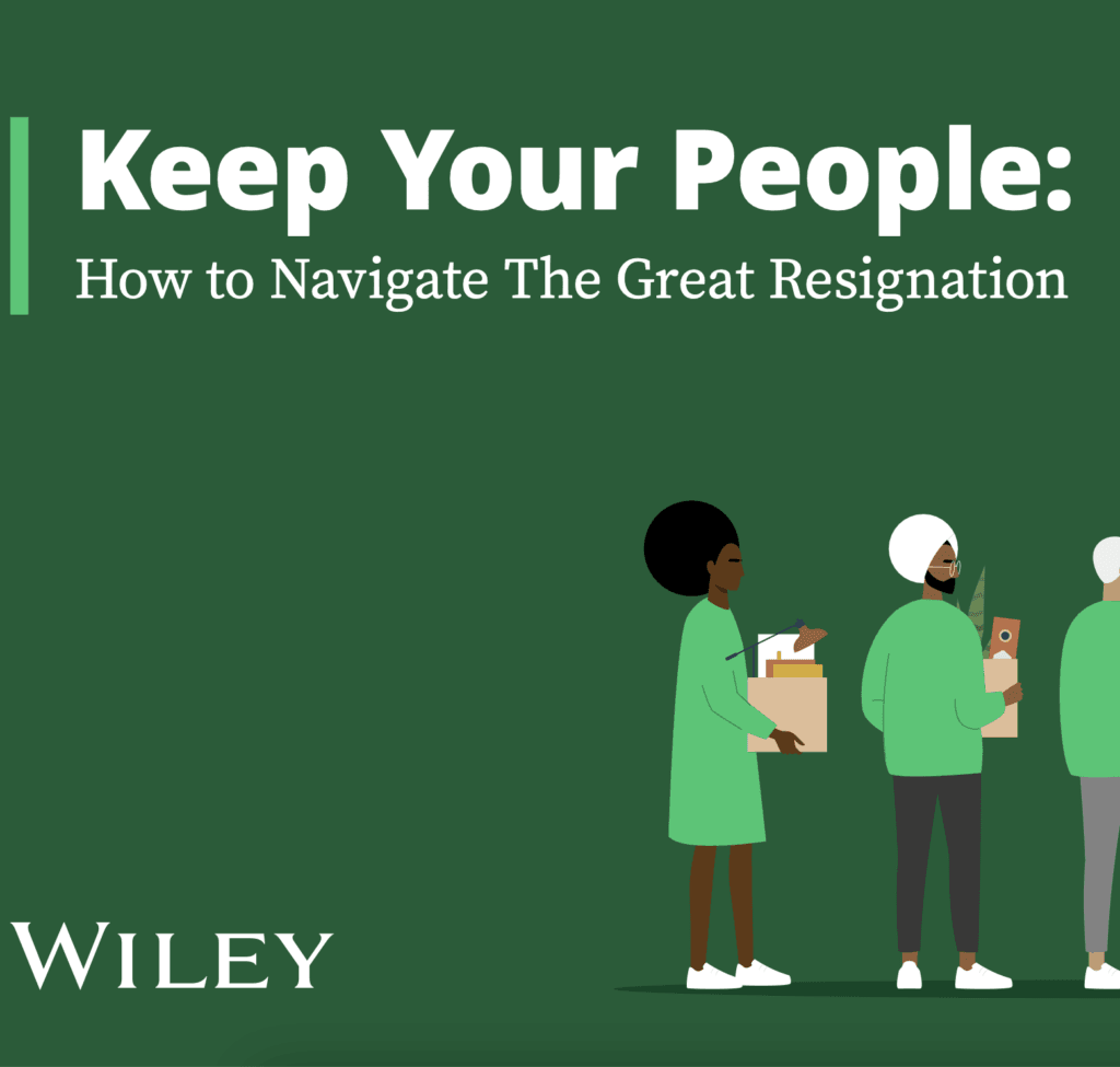 Keep Your People: How to Navigate The Great Resignation